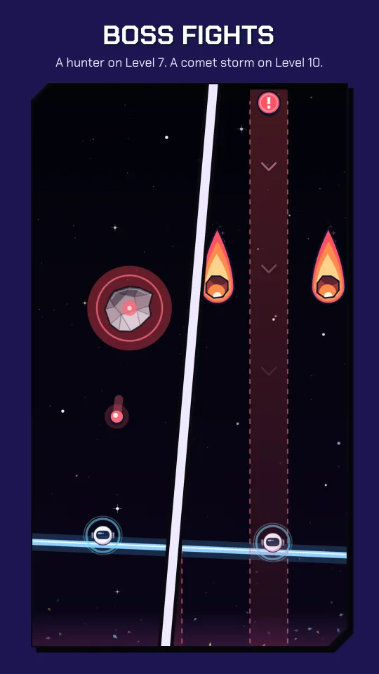 BOSS FIGHTS. A hunter on Level 7. A comet storm on Level 10.