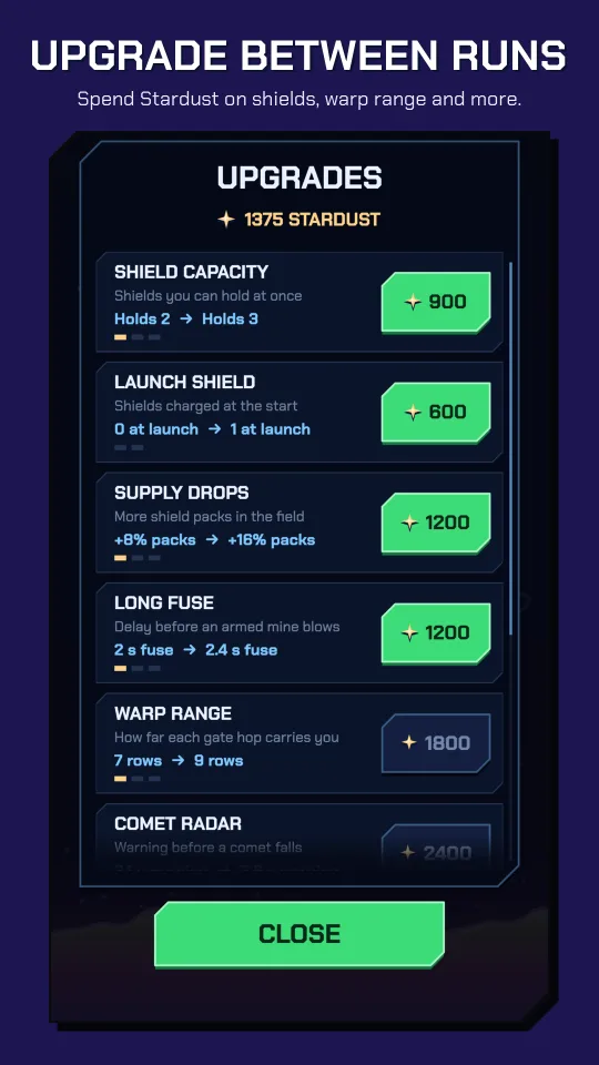 UPGRADE BETWEEN RUNS. Spend Stardust on shields, warp range and more.